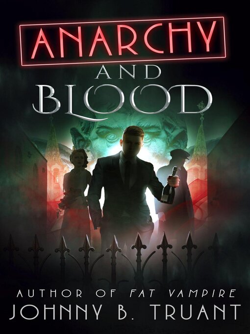 Title details for Anarchy and Blood by Johnny B. Truant - Available